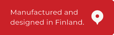 Manufactured and designed in Finland